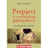 Školska knjiga PREPJEVI IZ ROMANSKOG PJESNIŠTVA - OD SORDELA DO TUROLDA - Mirko Tomasović | shoptok.hr