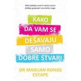 Harmonija Marijan Rohas Estape - Kako da vam se dešavaju samo dobre stvari Cene