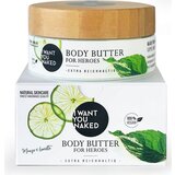 I WANT YOU NAKED For Heroes Body Butter | shoptok.hr