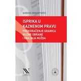 NARODNE NOVINE-UT Isprika u kaznenom pravu - Prekoračenje granica nužne obrane i krajnja nužda