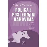 Aglaja Veteranji - Polica s poslednjim dahovima