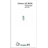 Gradac Gustav le Bon - Psihologija gomila | ePonuda.com