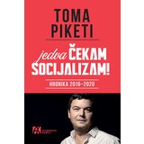 Akademska Knjiga Toma Piketi - Jedva čekam socijalizam: Hronika 2016-2020 Cene