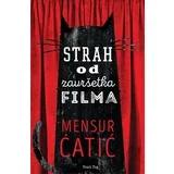 Mensur Ćatić
 - Strah od završetka filma