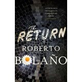 Pan Macmillan Roberto Bolano - The Return | ePonuda.com