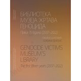 Muzej žrtava genocida Gordana Šeatović - Biblioteka Muzeja žrtava genocida: Prvih 15 godina (2007-2022) Cene
