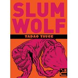 Penguin Random House Tadao Tsuge, Ryan Holmberg - Slum Wolf: Tsuge Tadao | Eponuda.com