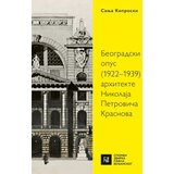 Spomen-zbirka Pavla Beljanskog Sanja Kiproski - Beogradski opus arhitekte N.P. Krasnova cene