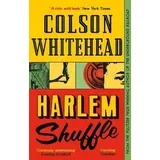 Colson Whitehead - Harlem Shuffle