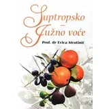 Evica Mratinić - Suptropsko - južno voće
