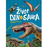 Vulkan Izdavaštvo Život dinosaura Upoznajte neverovatna stvorenja | Eponuda.com