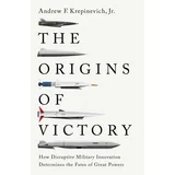 Andrew F. Krepinevich - Origins Of Victory