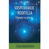 Aruna S. N. Lazarev - Čovek budućnosti: Vaspitavanje roditelja - odgovori na pitanja