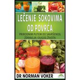 Aruna Norman Voker - Lečenje sokovima od povrća Cene