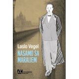 Akademska Knjiga Laslo Vegel - Nasamo sa Maraijem: Dnevničke beleške 1992-2014 u