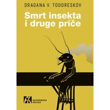 Akademska Knjiga Dragana V. Todoreskov - Smrt insekta i druge priče Cene