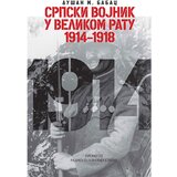 Prometej, Novi Sad Dušan M. Babac - Srpski vojnik u Velikom ratu 1914-1918. Cene