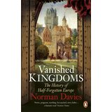 The Book Service Limited Norman Davies - Vanished Kingdoms: The History of Half-Forgotten Europe Cene