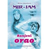 Miba Books Ranjeni orao - Milica Jakovljević - Mir Jam Cene