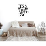 Wallity Zidna dekoracija Its A Good, 70x61 cm, 1,2 mm, Crna | Eponuda.ba