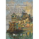 Marija Đ. Golubović - Ruska emigracija u muzičkom životu međuratnog Beograda