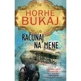 Horhe Bukaj
 - Računaj na mene