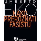 Akademska Knjiga Umberto Eko - Kako prepoznati fašistu Cene