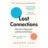 Bloomsbury Publishing Johann Hari - Lost Connections: Why You're Depressed And How To Find Hope | ePonuda.com