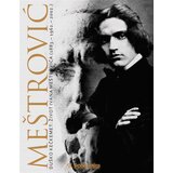Školska knjiga ŽIVOT IVANA MEŠTROVIĆA - 1. SVEZAK (1883. - 1932.) - 2. SVEZAK (1932. - 1962. -2002.) - Duško Kečkemet | shoptok.hr