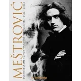 ŽIVOT IVANA MEŠTROVIĆA - 1. SVEZAK (1883. - 1932.) - 2. SVEZAK (1932. - 1962. -2002.) - Duško Kečkemet