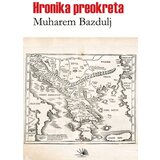 Kosmos izdavaštvo (Nova knjiga) Muharem Bazdulj - Hronika preokreta Cene