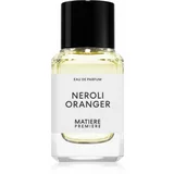 Matiere Premiere Neroli Oranger parfumska voda uniseks 50 ml