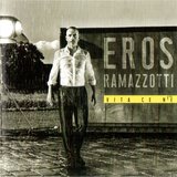 Eros Ramazzotti Vita Ce N'E' | Eponuda.com