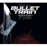 Abbie Bernstein - Bullet Train: The Art and Making of the Film