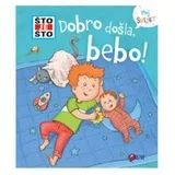 STO JE STO? DOBRO DOSLA, BEBO!