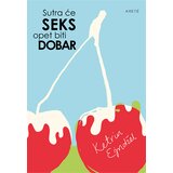 Arete Ketrin Ejndžel - Sutra će seks opet biti dobar | ePonuda.com