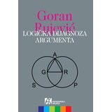 Akademska Knjiga Goran Rujević - Logička dijagnoza argumenta Cene