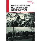 Slovenci in Bolgari med zahodnimi in vzhodnimi vplivi
