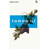 Blum izdavaštvo Bojan Vasić - Tamna III krvavi grozd Cene