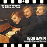  Igor Savin i Orkestar Stanka Selaka - YU Disko Expres Cene