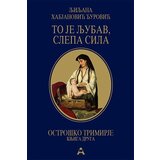 Globos Aleksandrija Ljiljana Habjanović Đurović - To je ljubav, slepa sila - tvrd povez Cene