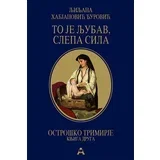 Ljiljana Habjanović Đurović - To je ljubav, slepa sila - tvrd povez