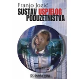 Školska knjiga SUSTAV USPJELOG PODUZETNIŠTVA - Franjo Jozić