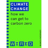 Random House Bianca Nogrady - Climate Change: How We Can Get to Carbon Zero Cene