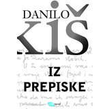 Danilo Kiš - Iz prepiske