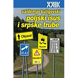 Biblioteka XX vek Valdemar Kuligovski - Poljski Isus i srpske trube Cene