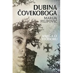 Udruženje Slovensko slovo Marija Filipović - Dubina čovekoboga knjiga o Teodoru Cene