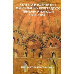 Društvo za urbanu istoriju Kultura i identitet: muslimani u beogradskog tvrđavi i varoši 1830-1867. Cene