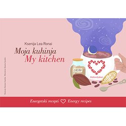 Hupa Ksenija Lea Ronai - Moja kuhinja- energetski recepti/My kitchen - energy recipes Cene