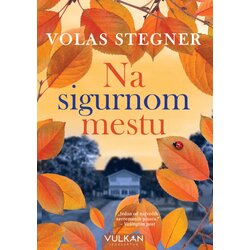 Vulkan Izdavaštvo Na sigurnom mestu - Volas Stegner Cene